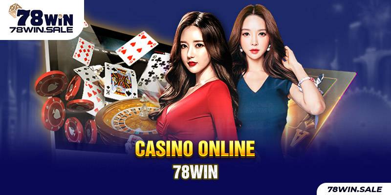 Casino 78Win mang đến cho mọi thành viên sân chơi lý tưởng